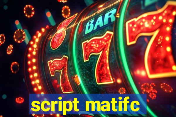 script matifc